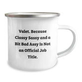 Valet Inspired Camping Mug Gifts from Friends for Special Valet, Because Classy Sassy And A Bit Fearlessy Is Not An Official Job Title. - Unique Christmas Unique Gifts - Image 2